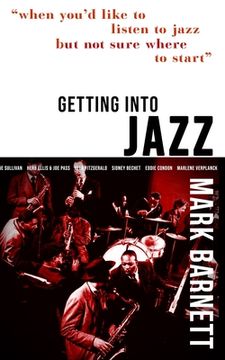 portada Getting Into Jazz: When you'd like to listen to jazz but not sure where to start (in English)