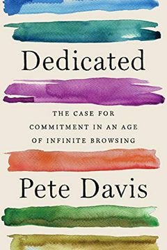 portada Dedicated: The Case for Commitment in an age of Infinite Browsing (en Inglés)