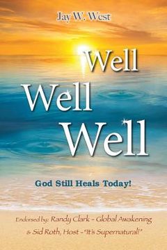 portada Well, Well, Well: God Still Heals Today (en Inglés)