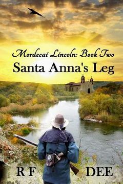 portada Mordecai Lincoln - Book 2 Santa Anna's Leg (en Inglés)