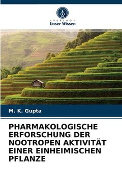 portada Pharmakologische Erforschung Der Nootropen Aktivität Einer Einheimischen Pflanze (en Alemán)