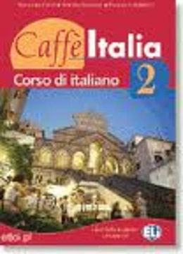 portada Caffè Italia. Libro Dello Studente. Con Libretto: Caffè Italia 2. Libro Dello Studente. (en Italiano)