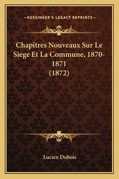 portada Chapitres Nouveaux Sur Le Siege Et La Commune, 1870-1871 (1872) (en Francés)