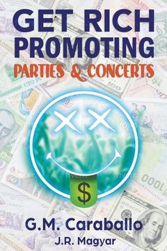 portada Get Rich Promoting Parties & Concerts