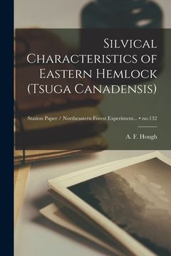 portada Silvical Characteristics of Eastern Hemlock (Tsuga Canadensis); no.132 (en Inglés)