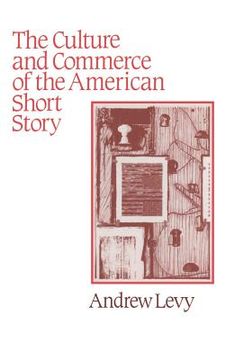 portada The Culture and Commerce of the American Short Story Hardback (Cambridge Studies in American Literature and Culture) 