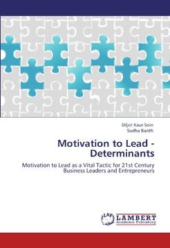 portada Motivation to Lead - Determinants: Motivation to Lead as a Vital Tactic for 21st Century Business Leaders and Entrepreneurs