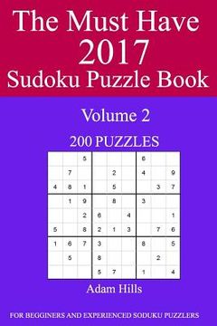 portada The Must Have 2017 Sudoku Puzzle Book: 200 Puzzles Volume 2 (en Inglés)