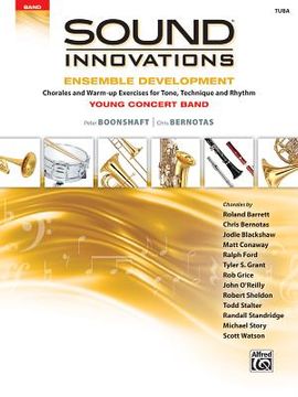 portada Sound Innovations for Concert Band -- Ensemble Development for Young Concert Band: Chorales and Warm-Up Exercises for Tone, Technique, and Rhythm (Tub (in English)