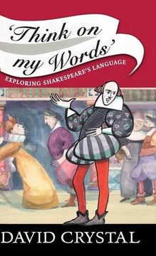 portada Think on my Words: Exploring Shakespeare's Language (in English)