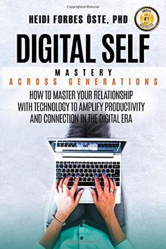 portada Digital Self Mastery Across Generations: How to Master Your Relationship With Technology to Amplify Productivity and Connection in the Digital era (en Inglés)
