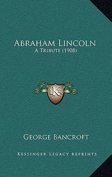 portada abraham lincoln: a tribute (1908) (en Inglés)
