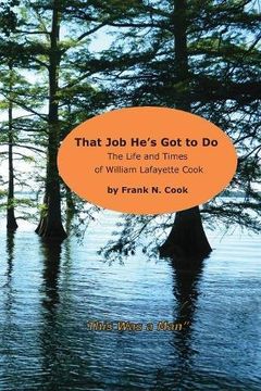 portada That Job He's Got to Do: The Life and Times of William Lafayette Cook