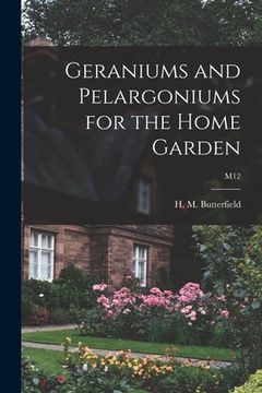 portada Geraniums and Pelargoniums for the Home Garden; M12 (en Inglés)