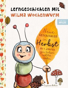 portada Lerngeschichten mit Wilma Wochenwurm - Neue Geschichten im Herbst: Vorlesegeschichten zum Lernen und Mitmachen für Kinder ab 4 Jahren (en Alemán)