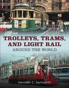 portada Trolleys, Trams, and Light Rail Around the World (in English)