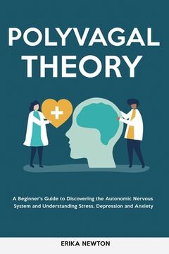 portada Polyvagal Theory: A Beginner's Guide to Discovering the Autonomic Nervous System and Understanding Stress, Depression and Anxiety (in English)