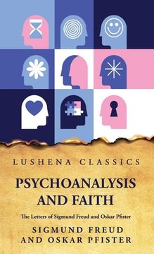 portada Psychoanalysis and FaithThe Letters of Sigmund Freud and Oskar Pfister