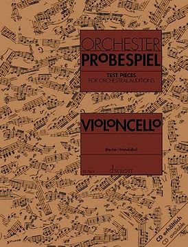portada Orchester Probespiel Violoncello: Klangbeispiele Wichtiger Passagen aus der Opern- und Konzertliteratur: Excerpts From the Operatic and Concert Repertoire. Cello.