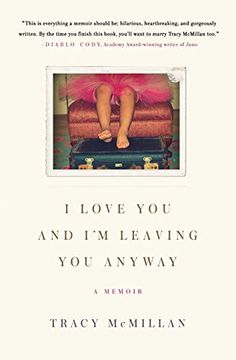 portada I Love you and i'm Leaving you Anyway: A Memoir (en Inglés)