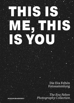 portada This is me, This is You. Die eva Felten Fotosammlung/The eva Felten Photography Collection (en Alemán)
