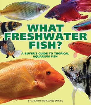 portada What Freshwater Fish? A Buyer's Guide to Tropical Aquarium Fish (en Inglés)