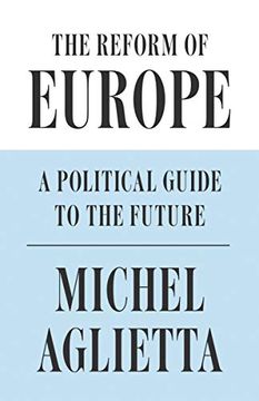 portada The Reform of Europe: A Political Guide to the Future 