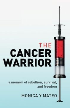 portada The Cancer Warrior: a memoir of rebellion, survival, and freedom