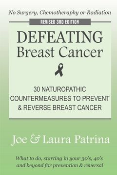 portada Defeating Breast Cancer: The Self-Healing Plan to Prevent and Reverse Cancer Naturally