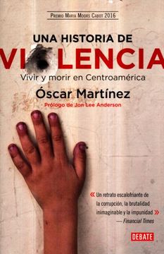 portada Una Historia de Violencia. Vida y Muerte en Centroamerica (in Spanish)