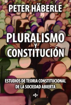 portada Pluralismo y Constitución: Estudios de Teoría Constitucional de la Sociedad Abierta (in Spanish)