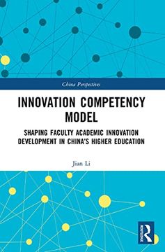portada Innovation Competency Model: Shaping Faculty Academic Innovation Development in China’S Higher Education (China Perspectives) (en Inglés)