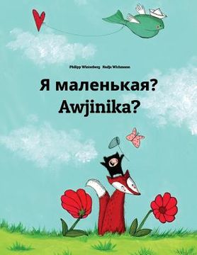 portada Ya malen'kaya? Awjinika?: Russian-Damiyaa: Children's Picture Book (Bilingual Edition)