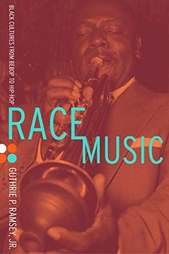 portada Race Music: Black Cultures From Bebop to Hip-Hop: 7 (Music of the African Diaspora) (in English)