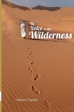 portada The Voice In the Wilderness: A closer look at the office of the prophet and the gift of prophecy in the 21th Century