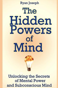 portada The Hidden Powers of Mind: Unlocking the Secrets of Mental Power and Subconscious Mind (en Inglés)