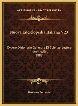 portada Nuova Enciclopedia Italiana V23: Ovvero Dizionario Generale Di Scienze, Lettere, Industrie, Ecc. (1888) (en Italiano)