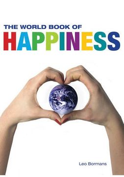 portada The World Book of Happiness: The Knowledge and Wisdom of one Hundred Happiness Professors From all Around the World 
