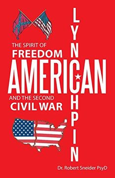 portada American Lynchpin: The Spirit of Freedom and the Second Civil war (en Inglés)