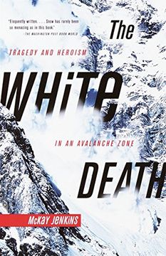 portada The White Death: Tragedy and Heroism in an Avalanche Zone 