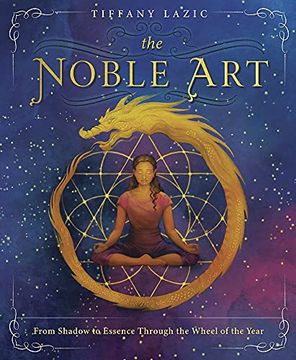 portada The Noble Art: From Shadow to Essence Through the Wheel of the Year (en Inglés)