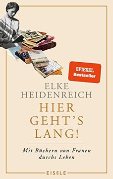 portada Hier Geht? S Lang! Mit Büchern von Frauen Durchs Leben | mit Über 100 Farbigen Fotos und Abbildungen (in German)