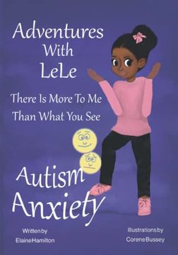 portada Adventures With LeLe: There Is More To Me Than What You See: Autism & Anxiety (en Inglés)