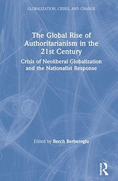 portada The Global Rise of Authoritarianism in the 21St Century (Globalization, Crises, and Change) (en Inglés)
