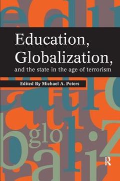 portada education, globalization, and the state in the age of terrorism (en Inglés)