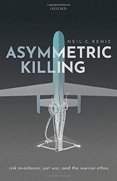 portada Asymmetric Killing: Risk Avoidance, Just War, and the Warrior Ethos (in English)