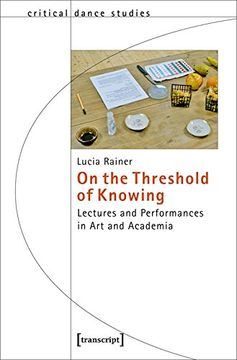 portada On the Threshold of Knowing: Lectures and Performances in art and Academia (Tanzscripte) (en Inglés)