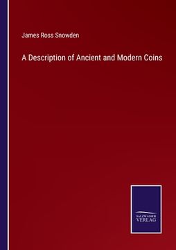 portada A Description of Ancient and Modern Coins
