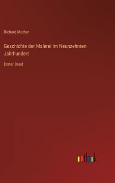 portada Geschichte der Malerei im Neunzehnten Jahrhundert: Erster Band (en Alemán)