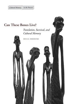 portada Can These Bones Live? Translation, Survival, and Cultural Memory (Cultural Memory in the Present) (en Inglés)